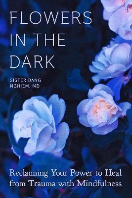 Flowers in the Dark - Sister Dang Nghiem