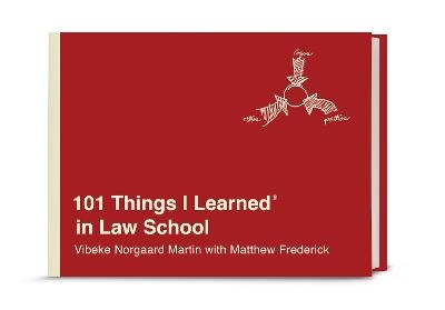 101 Things I Learned in Law School - Vibeke Norgaard Martin, Matthew Frederick