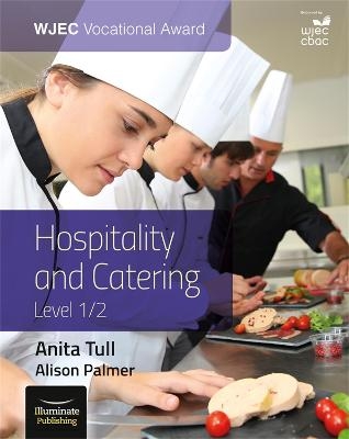 WJEC Vocational Award Hospitality and Catering Level 1/2: Student Book - Alison Palmer, Anita Tull