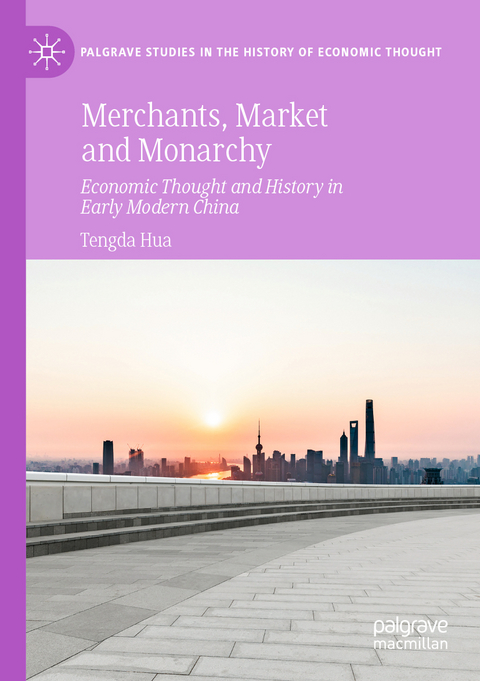 Merchants, Market and Monarchy - Tengda Hua