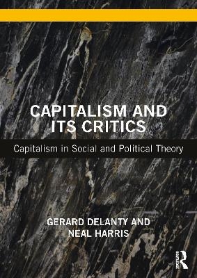 Capitalism and its Critics - Gerard Delanty, Neal Harris