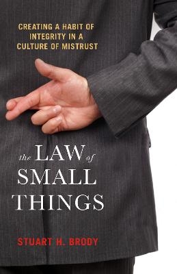 The Law Of Small Things - Stuart H. Brody