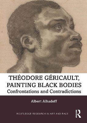 Theodore Gericault, Painting Black Bodies - Albert Alhadeff