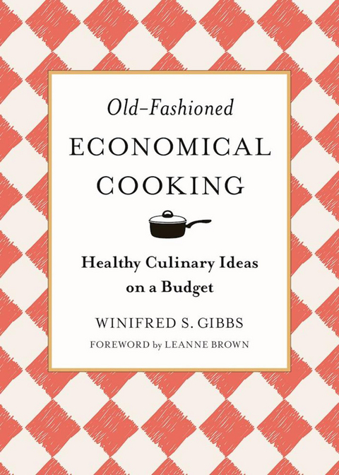 Old-Fashioned Economical Cooking -  Winifred S. Gibbs