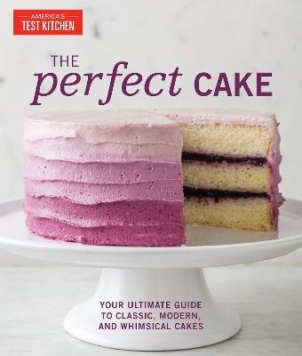 Perfect Cake - Editors at America's Test Kitchen