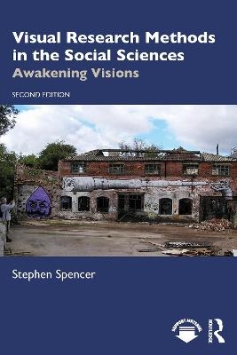 Visual Research Methods in the Social Sciences - Stephen Spencer