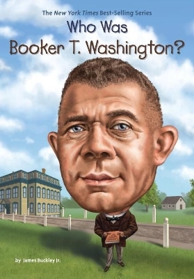 Who Was Booker T. Washington? - James Buckley