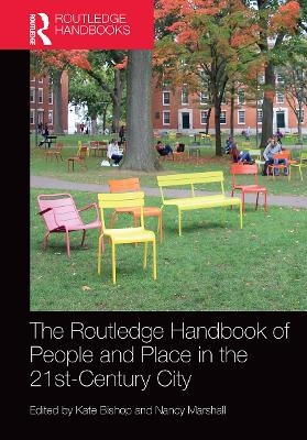 The Routledge Handbook of People and Place in the 21st-Century City - 