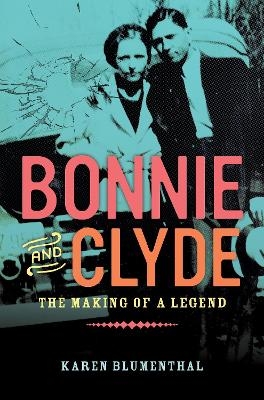 Bonnie and Clyde - Karen Blumenthal