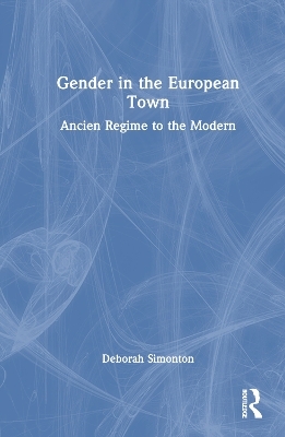 Gender in the European Town - Deborah Simonton