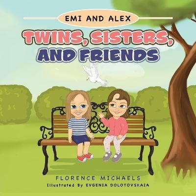 Twins, Sisters, and Friends - Florence Michaels