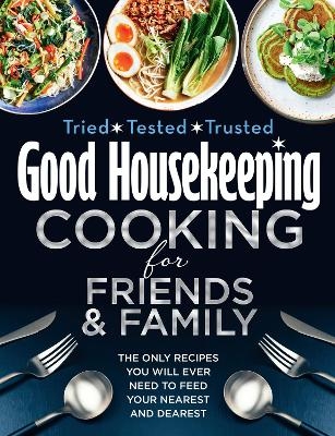 Good Housekeeping Cooking For Friends and Family -  Good Housekeeping