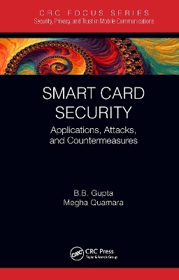 Smart Card Security - Brij B. Gupta, Megha Quamara