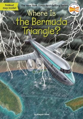 Where Is the Bermuda Triangle? - Megan Stine,  Who HQ