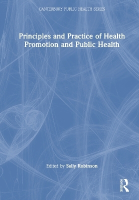 Principles and Practice of Health Promotion and Public Health - 