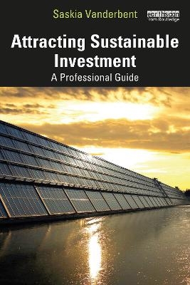 Attracting Sustainable Investment - Saskia Vanderbent