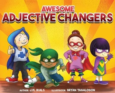 Awesome Adjective Changers - J M Rials