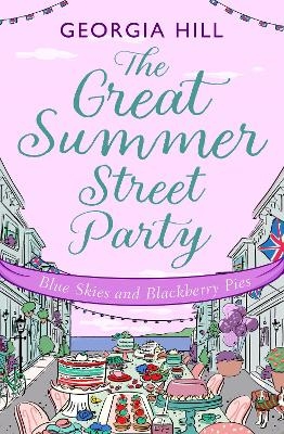 The Great Summer Street Party Part 3: Blue Skies and Blackberry Pies - Georgia Hill