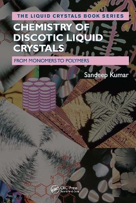 Chemistry of Discotic Liquid Crystals - Sandeep Kumar