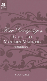Her Ladyship's Guide to Modern Manners -  Robert Allen,  Lucy Gray