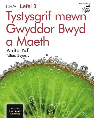 CBAC Lefel 3 Tystysgrif mewn Gwyddor Bwyd a Maeth - Anita Tull, Jillian Bryant