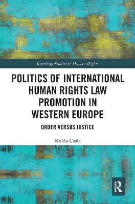 Politics of International Human Rights Law Promotion in Western Europe - Koldo Casla