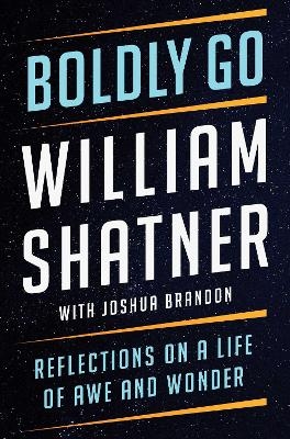 Boldly Go - William Shatner