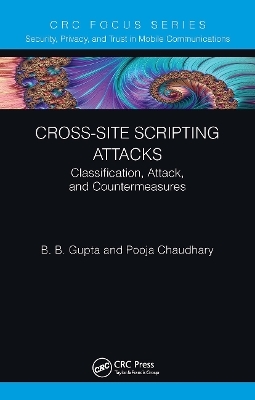 Cross-Site Scripting Attacks - Brij B. Gupta, Pooja Chaudhary