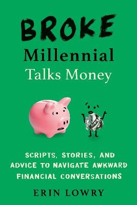 Broke Millennial Talks Money - Erin Lowry