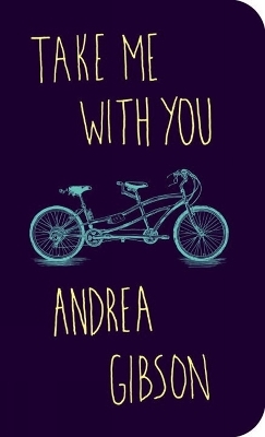 Take Me With You - Andrea Gibson