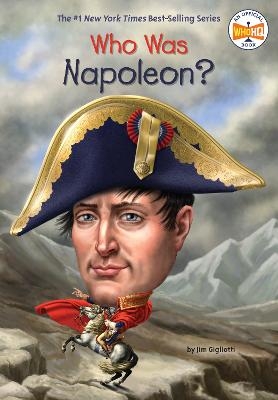 Who Was Napoleon? - Jim Gigliotti,  Who HQ