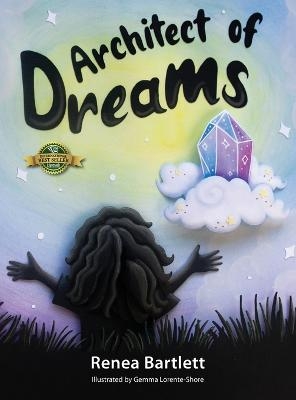 Architect of Dreams - Renea Bartlett