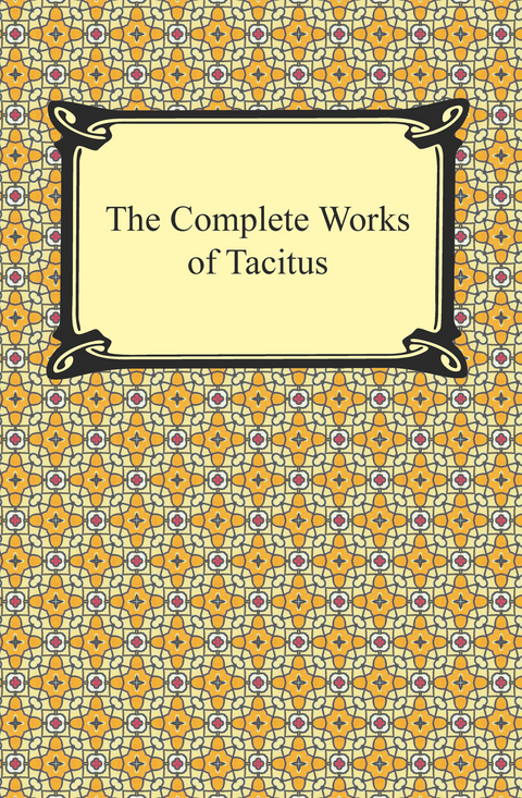 The Complete Works of Tacitus - Cornelius Tacitus