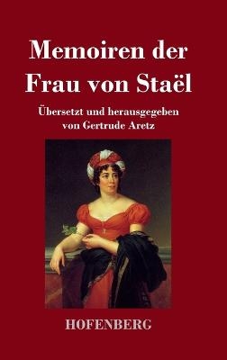 Memoiren der Frau von Staël - Germaine de Staël