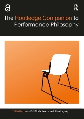 The Routledge Companion to Performance Philosophy - 