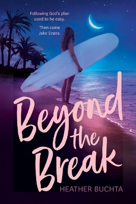 Beyond the Break - Heather Buchta