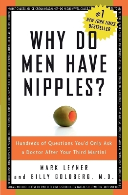 Why Do Men Have Nipples? - Mark Leyner, Billy Goldberg