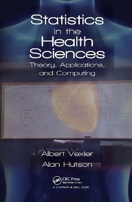 Statistics in the Health Sciences - Albert Vexler, Alan Hutson