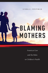 Blaming Mothers -  Linda C. Fentiman