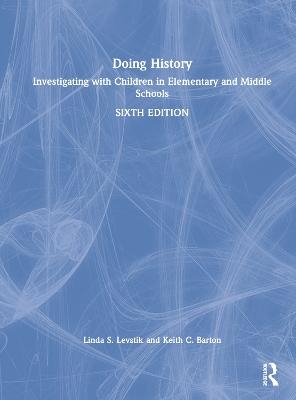 Doing History - Linda S. Levstik, Keith C. Barton