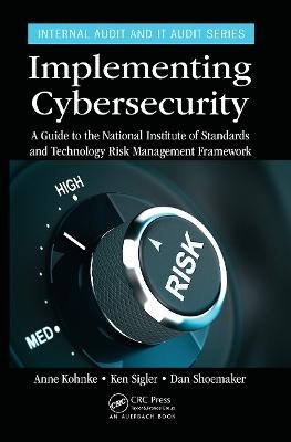 Implementing Cybersecurity - Anne Kohnke, Ken Sigler, Dan Shoemaker