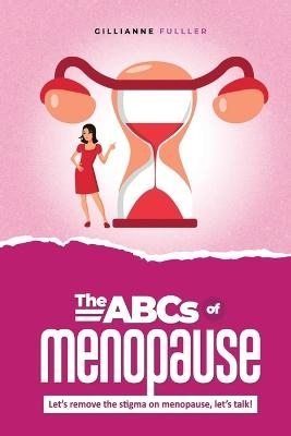 The ABCs of Menopause - Gillianne H Fuller