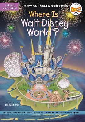 Where Is Walt Disney World? - Joan Holub,  Who HQ