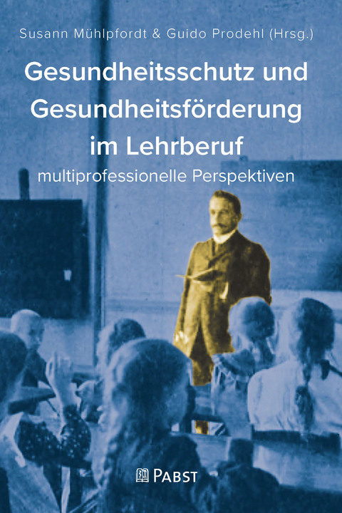 Gesundheitsschutz und Gesundheitsförderung im Lehrberuf - 