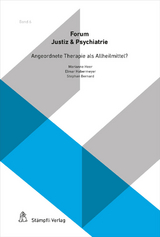 Angeordnete Therapie als Allheilmittel? - Lukas Bürge, Tamás Czuczor, Elmar Habermeyer, Marianne Heer, Andreas Hill, Dieter Seifert, Christoph Sidler, Thierry Urwyler