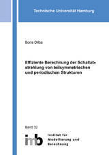 Effiziente Berechnung der Schallabstrahlung von teilsymmetrischen und periodischen Strukturen - Boris Dilba