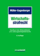 Wirtschaftsstrafrecht - Müller-Gugenberger, Christian; Gruhl, Jens; Hadamitzky, Anke; Kuhn, Philipp; Wagenpfeil, Heiko