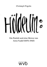 Hölderlin: Ein Porträt und eine Skizze von Arno Nadel (1878 –1943) - Christoph Prignitz