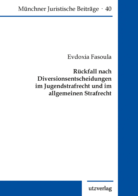 Rückfall nach Diversionsentscheidungen im Jugendstrafrecht und im allgemeinen Strafrecht - Evdoxia Fasoula