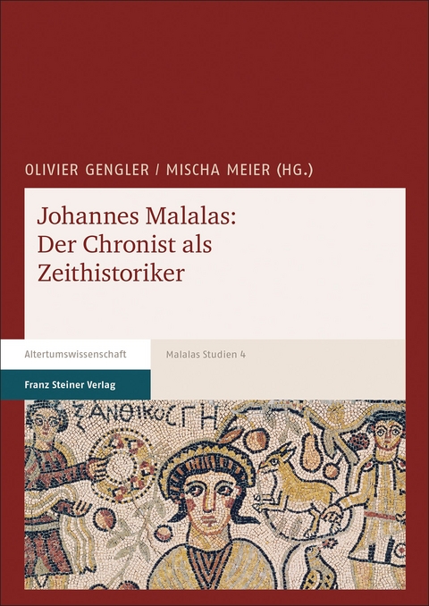 Johannes Malalas: Der Chronist als Zeithistoriker - 